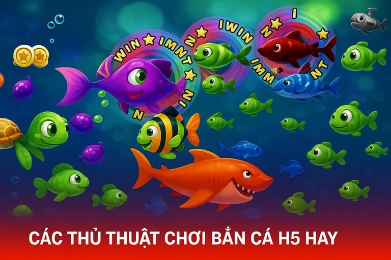 Game bắn cá đổi thưởng H5 chơi trực tuyến trên mọi thiết bị